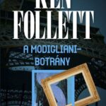 Ken Follett: A Modigliani-botrány