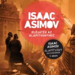 Isaac Asimov: Előjáték az Alapítványhoz