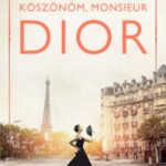 Agnes Gabriel: Köszönöm, monsieur Dior
