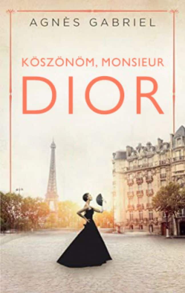 ksznm_monsieur_dior_400_cover.jpg Agnes Gabriel: Köszönöm, monsieur Dior - Image 1