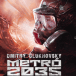 Dmitry Glukhovsky: Metró 2035