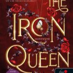 Julie Kagawa: The Iron Queen – Vaskirálynő (Vastündérek 3.)