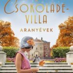 Maria Nikolai: A csokoládévilla - Aranyévek