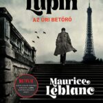 Maurice Leblanc: Arsene Lupin, az úri betörő