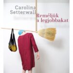 Carolina Setterwall: Reméljük a legjobbakat