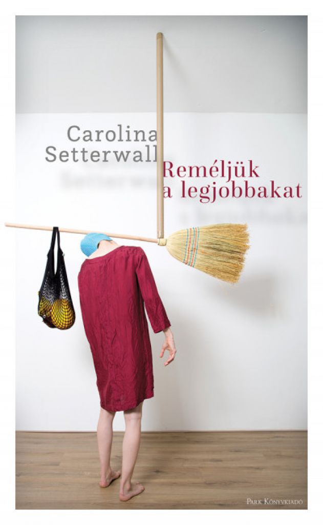 remeljuk_a_legjobbakat_cover.jpg Carolina Setterwall: Reméljük a legjobbakat - Image 1