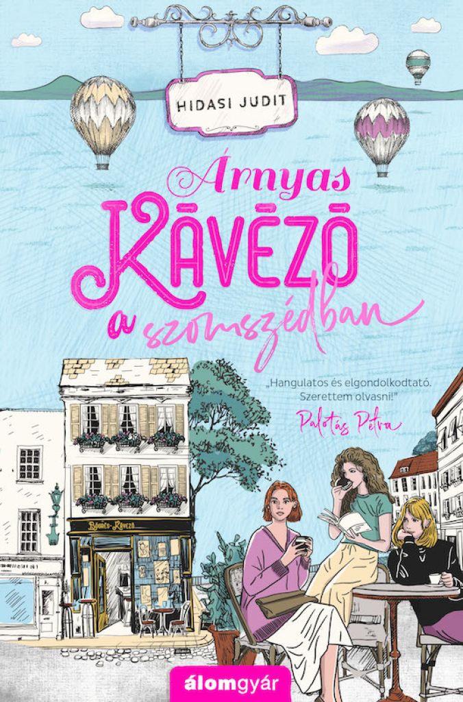 rpdt0r4sr5rzlqrnd8d76jwciad9co46j5sjari0_cover.jpeg Hidasi Judit: Árnyas kávézó a szomszédban - Image 1