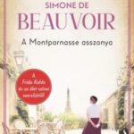 Caroline Bernard: Simone de Beauvoir – A Montparnasse asszonya