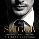 Lakatos Levente: Szigor I. kötet – A tiltás gyönyöre