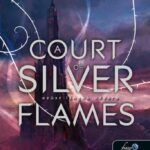 Sarah J. Maas: A Court of Silver Flames - Ezüst lángok udvara - Tüskék és rózsák udvara 5.