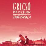 Grecsó Krisztián: Tánciskola