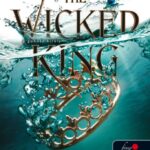 Holly Black: The Wicked King - A gonosz király - A levegő népe 2.