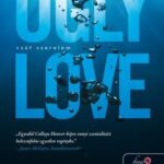 Colleen Hoover: Ugly Love - Csúf szerelem