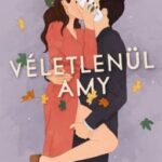 Lynn Painter: Véletlenül Amy