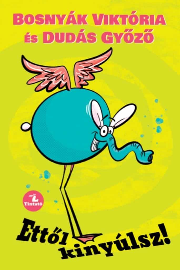 10wb9miq8uvujkkp8jfuw75jpzwhka64vjerhrhs_cover.jpeg Bosnyák Viktória, Dudás Győző: Ettől kinyúlsz! - Image 1