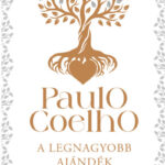 Paulo Coelho: A legnagyobb ajándék