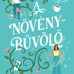 Raquel Vasquez Gilliland: A növénybűvölő