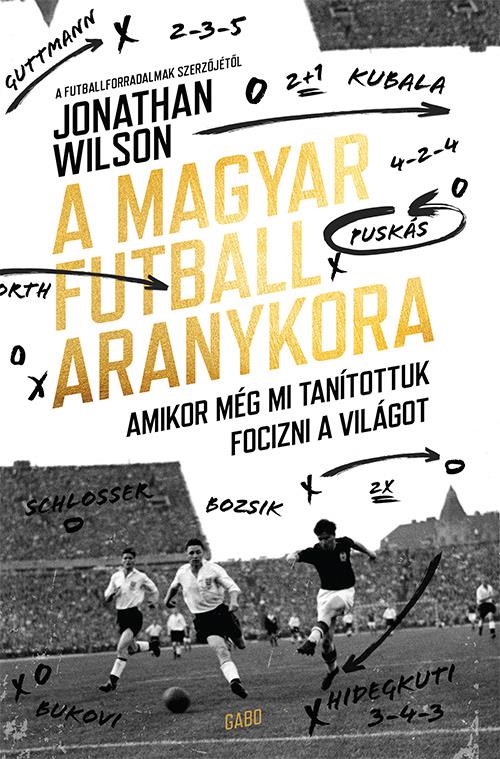 9789635667352.jpg Jonathan Wilson: A magyar futball aranykora - Image 1