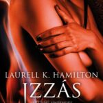 Laurell K. Hamilton: Izzás