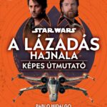 Pablo Hidalgo, Emily Shkoukani: Star Wars: A Lázadás hajnala