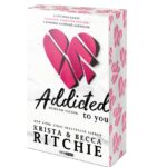 Krista Ritchie, Becca Ritchie: Addicted to you - Beteged vagyok - Éldekorált kiadás