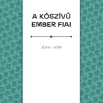 Jókai Mór: A kőszívű ember fiai