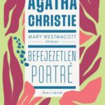 Agatha Christie: Mary Westmacott: Befejezetlen porté