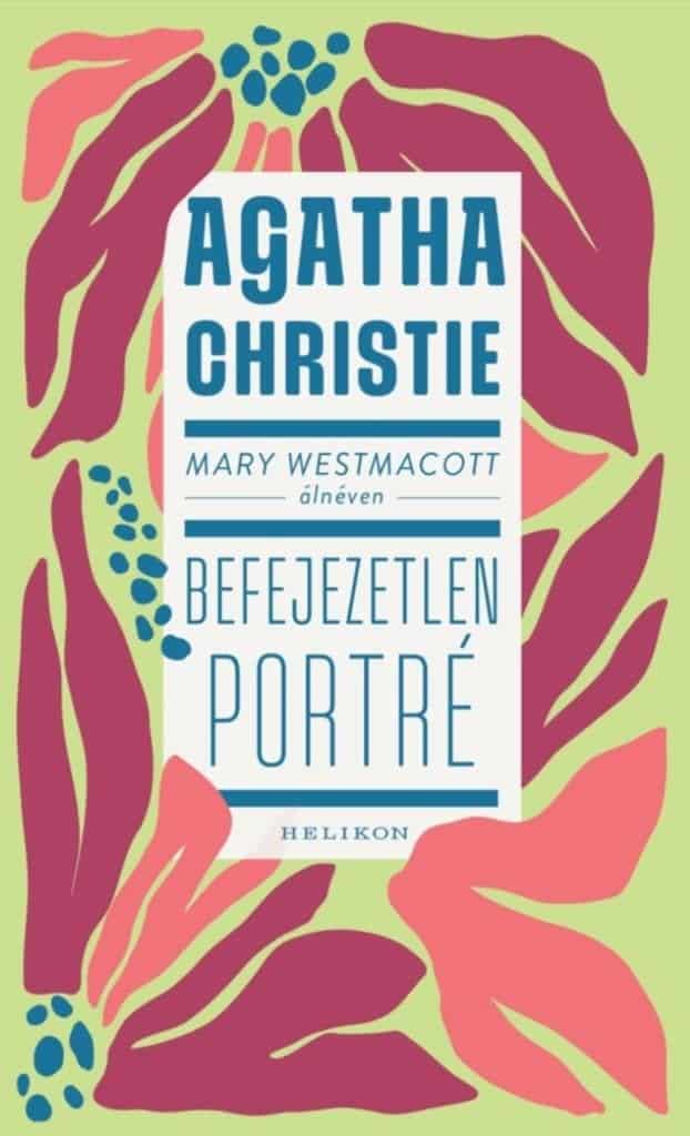 4351691.jpg Agatha Christie: Mary Westmacott: Befejezetlen porté - Image 1