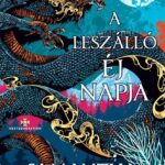 Samantha Shannon: A leszálló éj napja - A káosz gyökerei-sorozat - (Különleges kiadás)