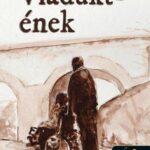 Cselenyák Imre: Viadukt-ének