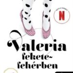 Elísabet Benavent: Valeria fekete-fehérben - Valeria 3.