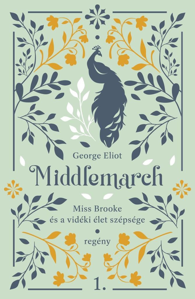 middlemarch1_front_final.jpg George Eliot: Middlemarch - Miss Brooke és a vidéki élet szépsége - Image 1