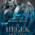 Meghan March: A hegek mögött