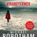 Michael Robotham: Vihargyermek