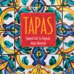 Tapas - Spanyol ízek, kis fogások, közös étkezések