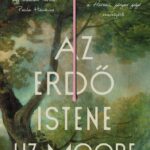 Liz Moore: Az erdő istene