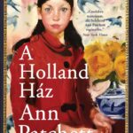 Ann Patchett: A Holland Ház