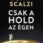John Scalzi: Csak a hold az égen