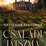 Catherine Steadman: Családi játszma