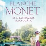 Claire Paulin: Blanche Monet és a tavirózsák ragyogása