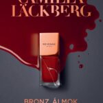 Camilla Läckberg: Bronz álmok