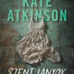 Kate Atkinson: Szent lányok