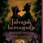 Mari Mancusi: Disney - Sorsfordító történetek - Tolvajok hercegnője