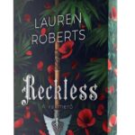 Lauren Roberts: Reckless - A vakmerő (éldekorált/különleges kiadás)