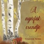 Tomcsik Nóra: A nyírfák csendje