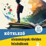 Cserhalmi Zsuzsa: Kötelező olvasmányok röviden felsősöknek 2. - 5-8. osztályosoknak