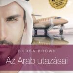 Borsa Brown: Az Arab utazásai - Az Arab 0.