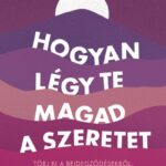 Nicole LePera: Hogyan légy te magad a szeretet