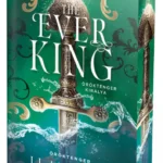 LJ Andrews: The Ever King – Öröktenger királya - Éldekorált kiadás