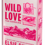 Elsie Silver: Wild Love – Vad szerelem - Éldekorált kiadás